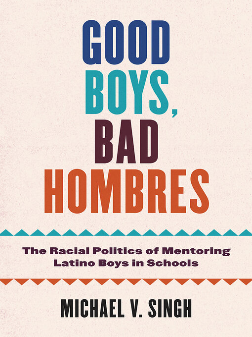 Title details for Good Boys, Bad Hombres by Michael V Singh - Available